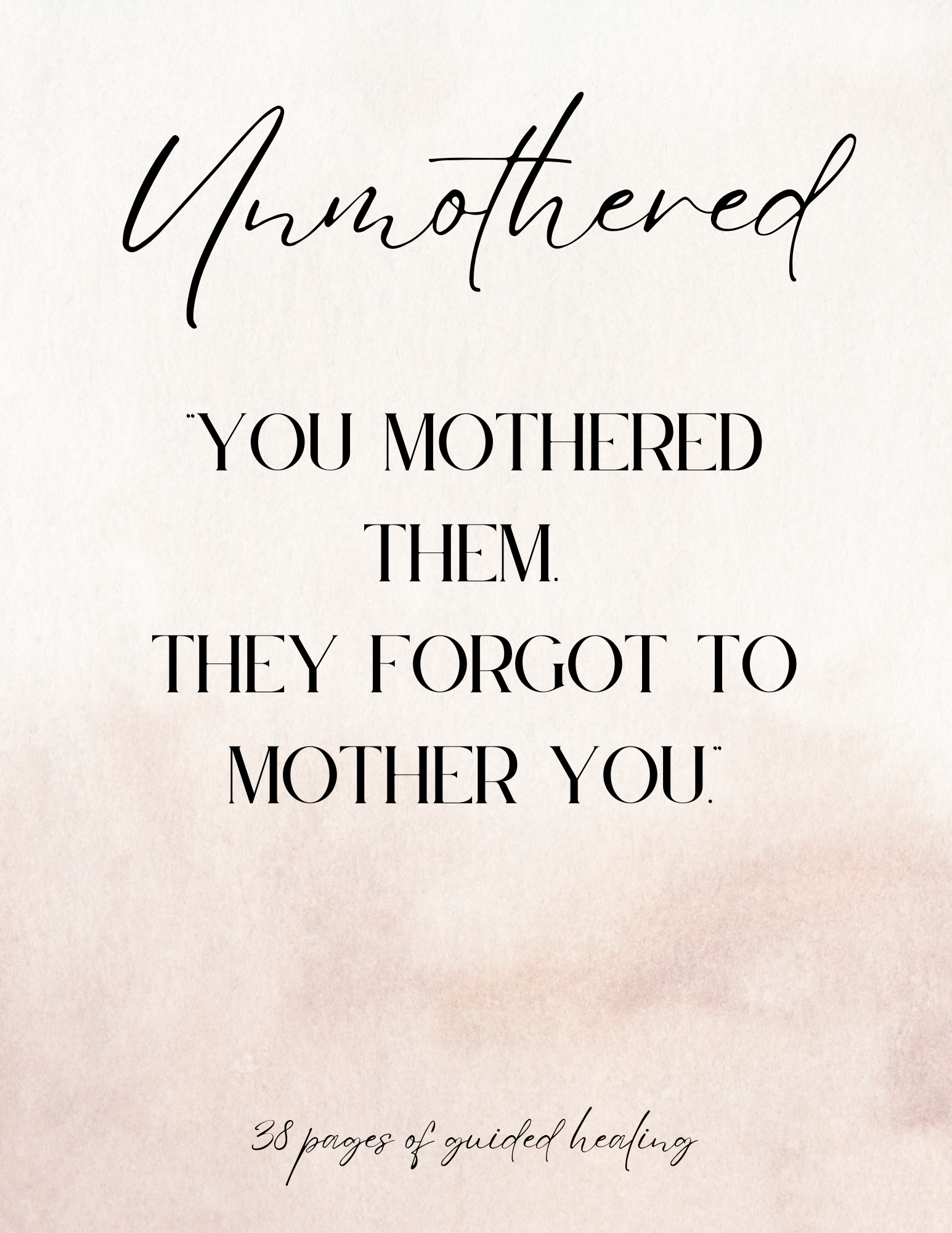 Unmothered guided healing journal — 30-day digital download for the woman who had to mother herself, reclaim softness, and heal unmet needs